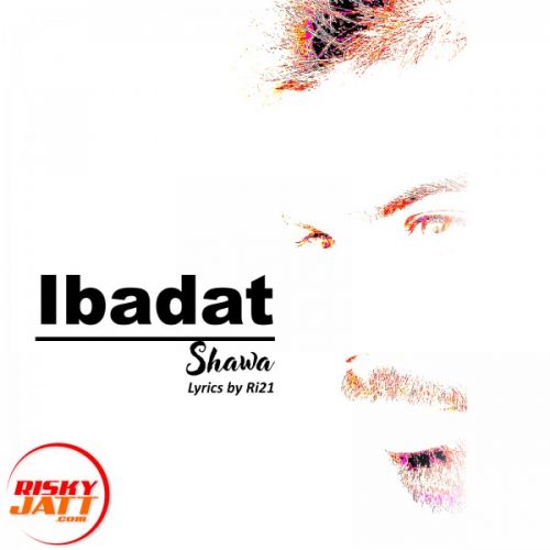 Ibadat Shawa Mp3 Song Free Download