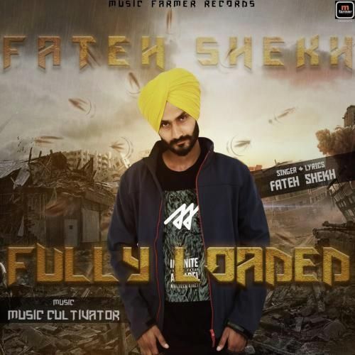 Fully Loaded Fateh Shekh Mp3 Song Free Download