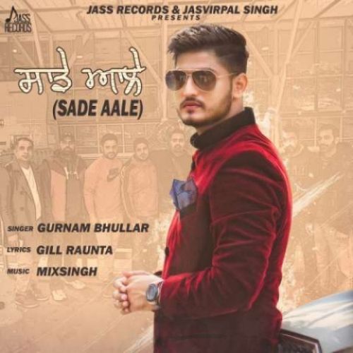 Sade Aale Gurnam Bhullar Mp3 Song Free Download