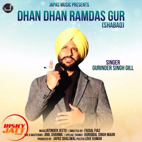 Dhan Dhan Ramdasgur sabad Gill Gurinder Singh Mp3 Song Free Download