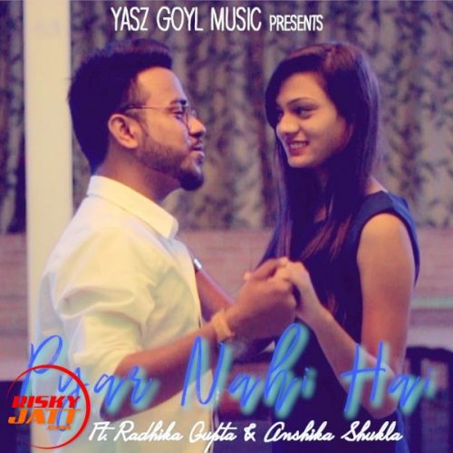 Pyar Nahi Hai Yasz Goyl Mp3 Song Free Download