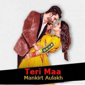 Teri Maa Mankirt Aulakh Mp3 Song Free Download