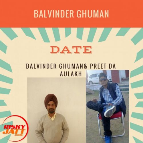 Date Balvinder Ghuman Habri, Preet Da Aulakh Mp3 Song Free Download