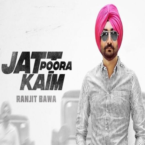 Jatt Poora Kaim Ranjit Bawa Mp3 Song Free Download