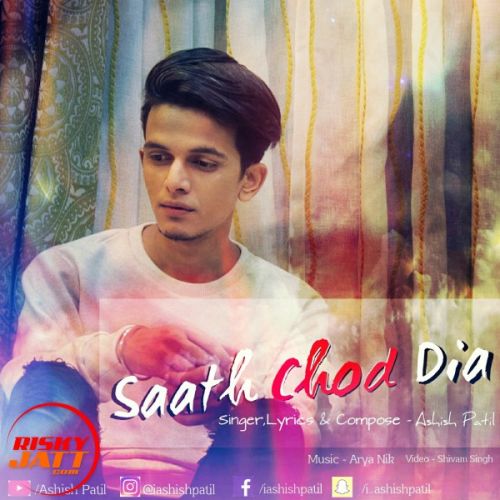 Saath Chod Dia Ashish Patil Mp3 Song Free Download