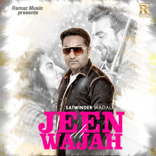 Jeen Di Wajah Satwinder Wadali Mp3 Song Free Download