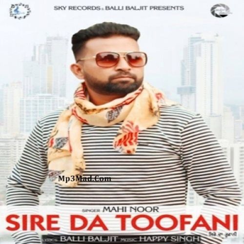 Sire Di Toofani Mahi Noor Mp3 Song Free Download