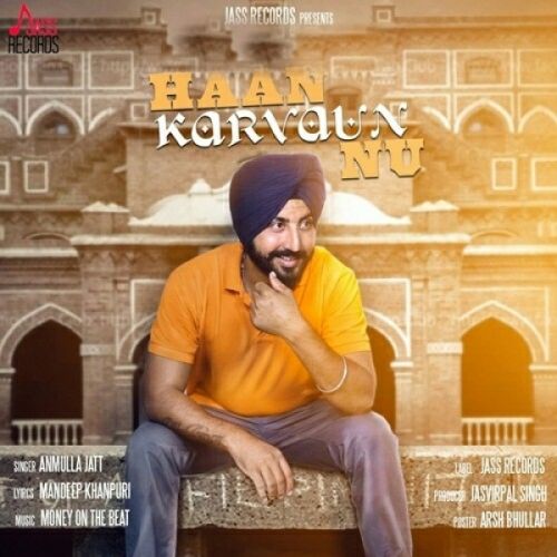 Haan Karvaun Nu Anmulla Jatt Mp3 Song Free Download