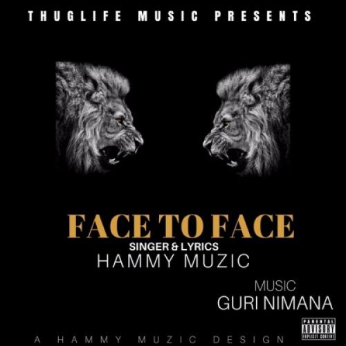 Face To Face Hammy Muzic Mp3 Song Free Download