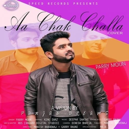 Aa Chak Challa Cover Song Parry Moun, King Saaz Mp3 Song Free Download