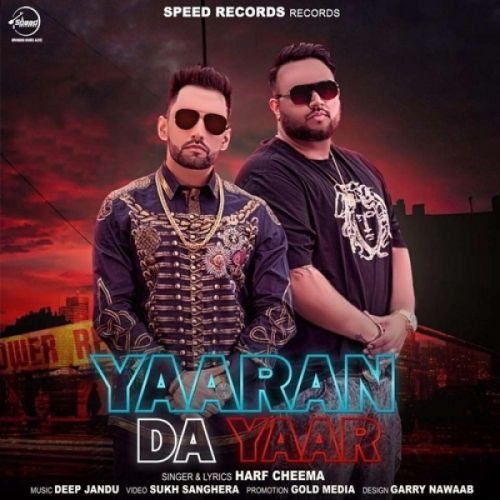 Yaaran Da Yaar Harf Cheema, Deep Jandu Mp3 Song Free Download