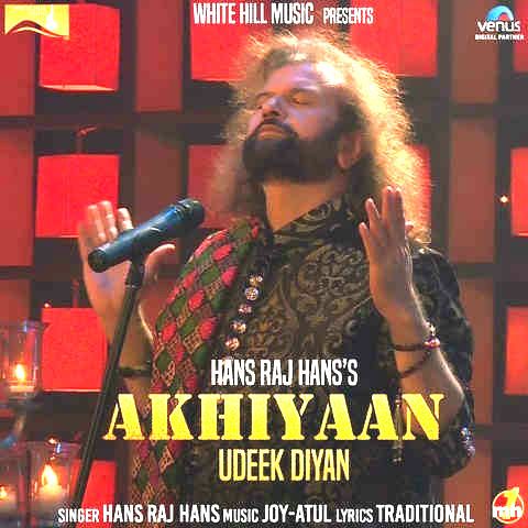 Akhiyaan Udeek Diyan Hans Raj Hans Mp3 Song Free Download