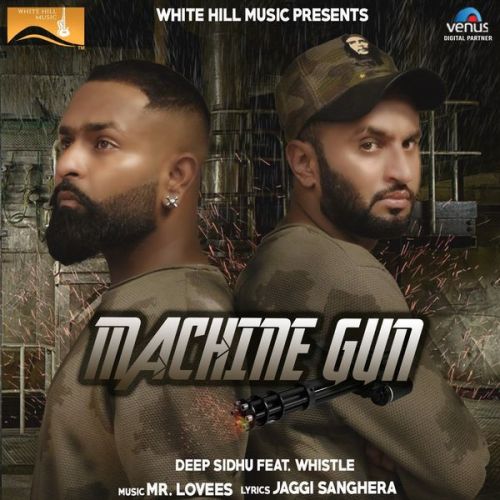 Machine Gun Deep Sidhu, Whistle Mp3 Song Free Download