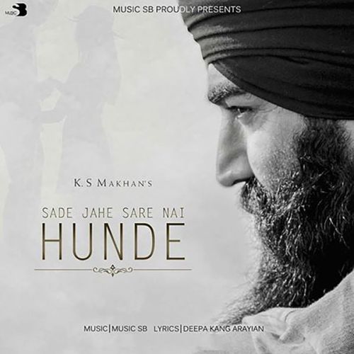 Sade Jahe Sare Nai Hunde Ks Makhan Mp3 Song Free Download