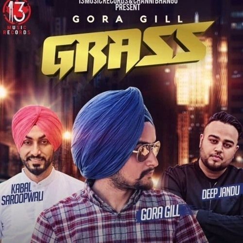 Grass Gora Gill Mp3 Song Free Download