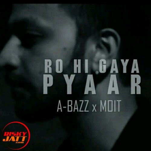 Ro Hi Gaya Pyaar A Bazz Mp3 Song Free Download