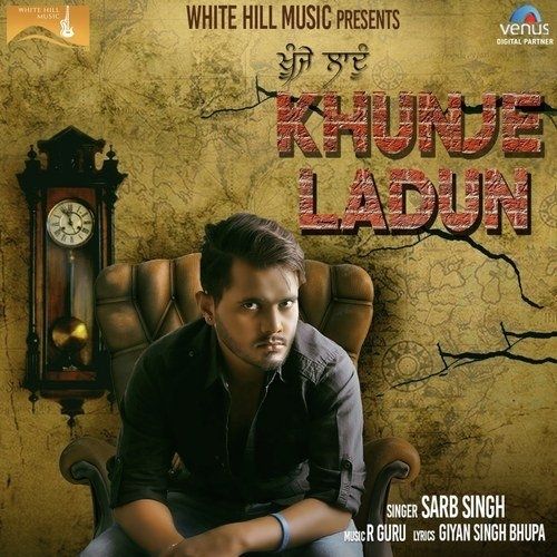 Khunje Ladun Sarb Singh Mp3 Song Free Download