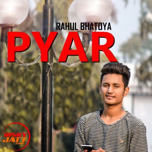 Pyar Rahul Bhatoya Mp3 Song Free Download