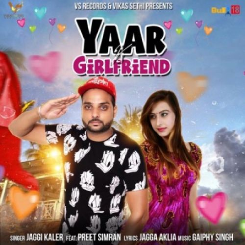 Yaar Vs Girlfriend Preet Simran, Jaggi Kler Mp3 Song Free Download