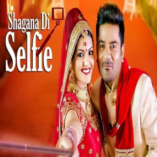 Shagana Di Selfie Ladi Singh Mp3 Song Free Download