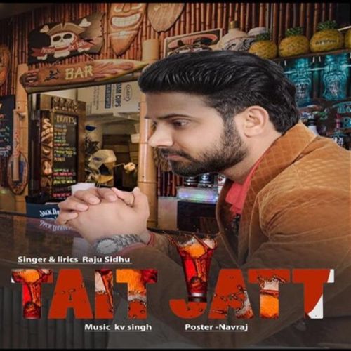 Tait Jatt Raju Sidhu Mp3 Song Free Download