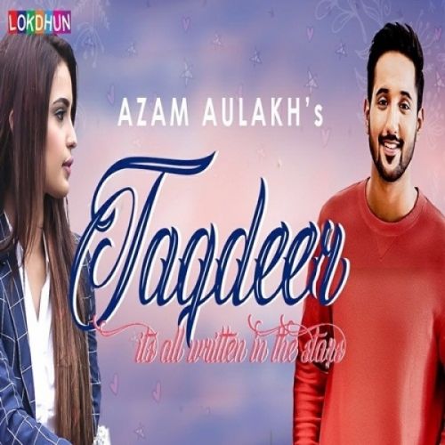 Taqdeer Azam Aulakh Mp3 Song Free Download