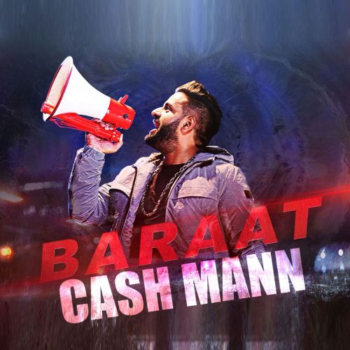 Baraat Cash Mann Mp3 Song Free Download