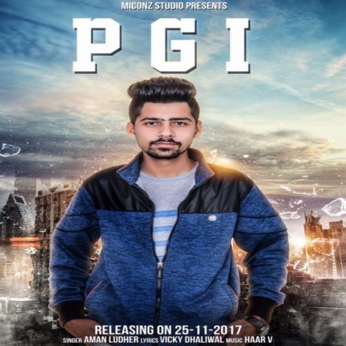 PGI Aman Ludher Mp3 Song Free Download