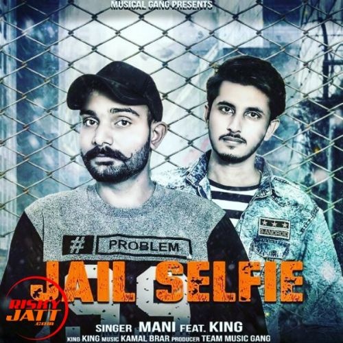 Jail Selfie Mani, King Mp3 Song Free Download