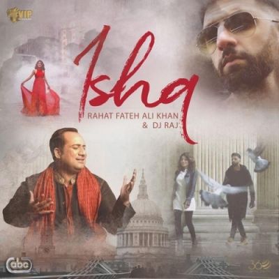 Ishq Rahat Fateh Ali Khan, Dj Raj Mp3 Song Free Download