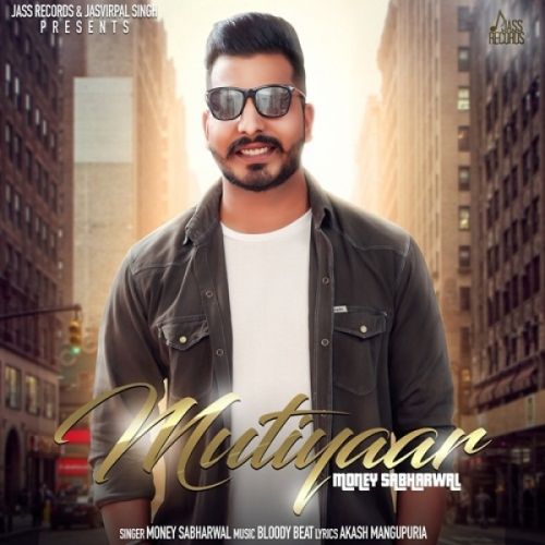 Mutiyaar Money Sabharwal Mp3 Song Free Download