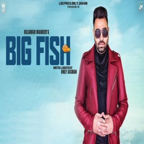 Big Fish Dilawar Mander Mp3 Song Free Download