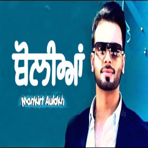 Boliyan Mankirt Aulakh Mp3 Song Free Download