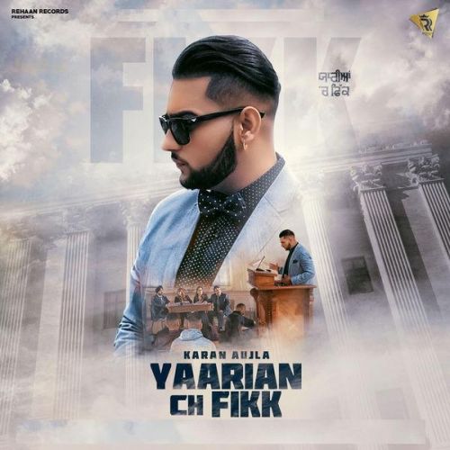 Yaarian Ch Fikk Karan Aujla Mp3 Song Free Download