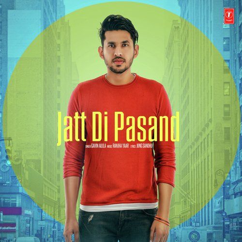 Jatt Di Pasand Gavin Aujla Mp3 Song Free Download