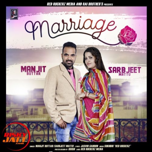 Marriage Manjit Buttar, Sarabjeet Mattu Mp3 Song Free Download