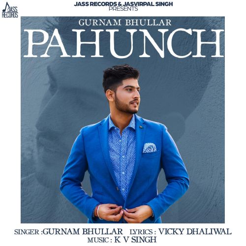 Pahunch Gurnam Bhullar Mp3 Song Free Download