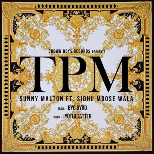 TPM Sunny Malton, Sidhu Moose Wala Mp3 Song Free Download