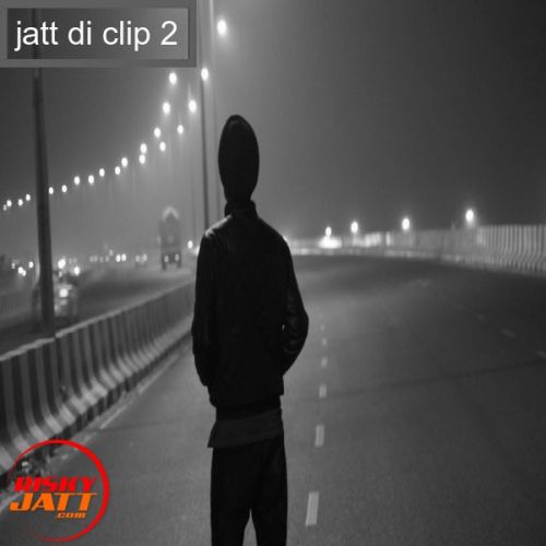 Jatt di clip 2 Sarabjeet Sandhu Mp3 Song Free Download