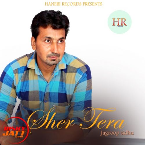 Sher Tera Jagroop Sidhu Mp3 Song Free Download