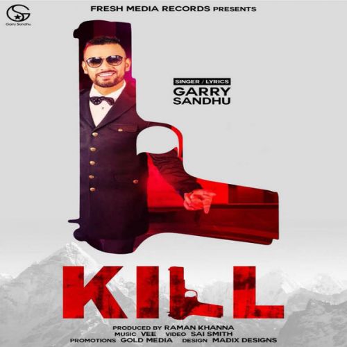 Kill Garry Sandhu Mp3 Song Free Download