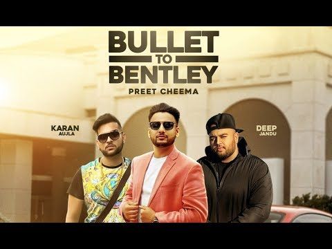 Bullet to Bentley Preet Cheema, Karan Aujla Mp3 Song Free Download