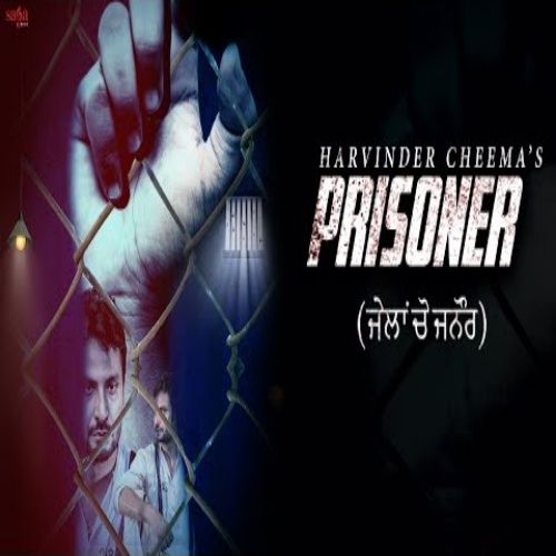 Prisoner Harvinder Cheema Mp3 Song Free Download