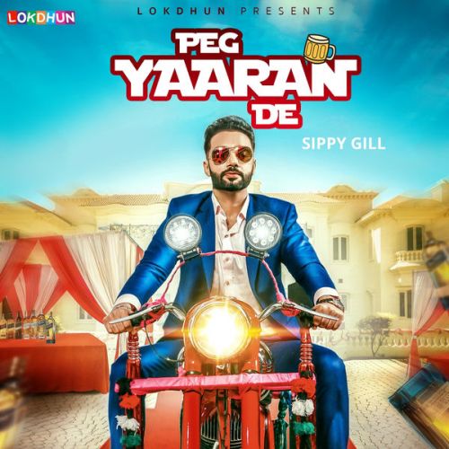 Peg Yaaran De Sippy Gill Mp3 Song Free Download