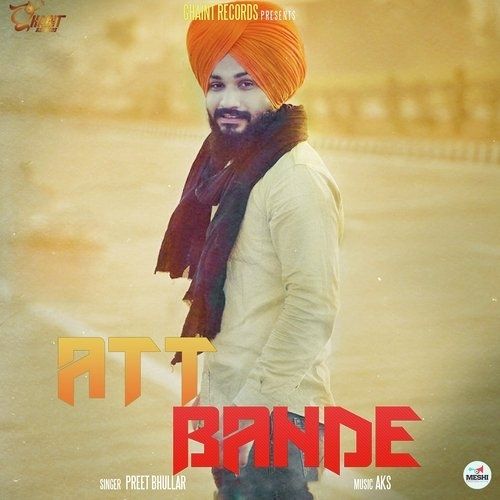 Att Bande Preet Bhullar Mp3 Song Free Download