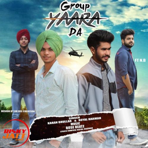 Group Yarra Da Karan Bhullar, Royal Harman, N B Mp3 Song Free Download