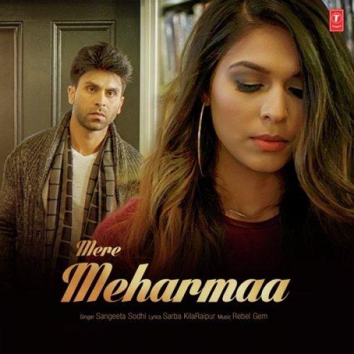 Mere Meharmaa Sangeeta Sodhi Mp3 Song Free Download