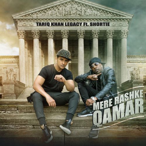 Mere Rashke Qamar Shortie, Tariq Khan Legacy Mp3 Song Free Download