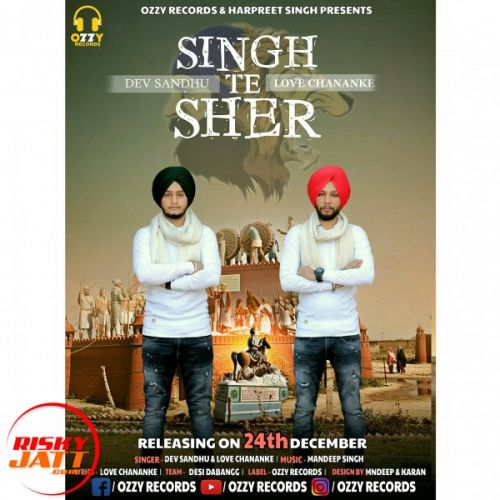 Singh Te Sher Dev Sandhu, Love Chananke Mp3 Song Free Download