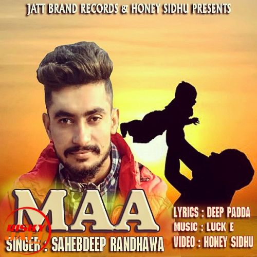Maa Sahebdeep Randhawa Mp3 Song Free Download